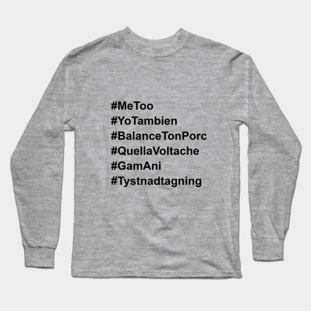 #MeToo Internationally Long Sleeve T-Shirt by LiunaticFringe